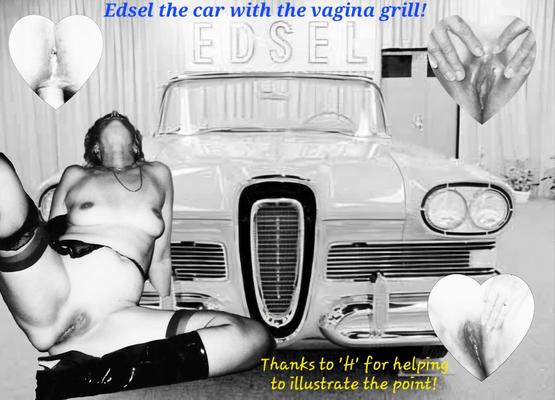 Edsel the car with the vagina grill!